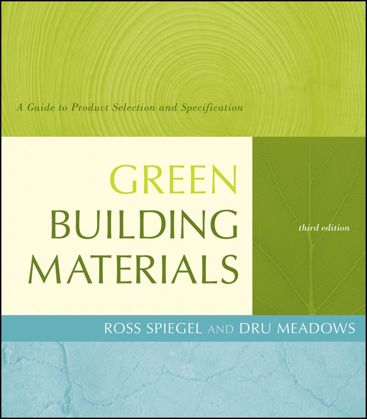Обложка книги «Green Building Materials. A Guide to Product Selection and Specification»