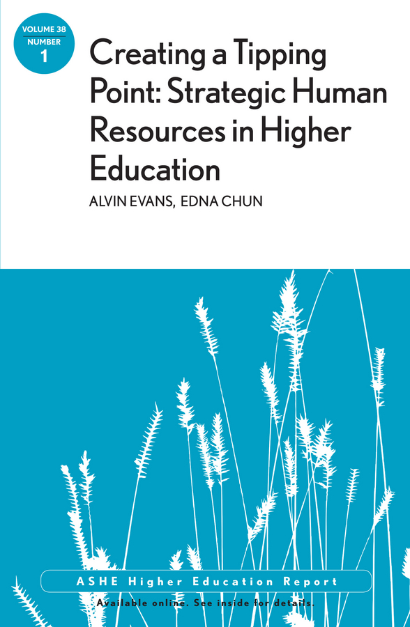 Обложка книги «Creating a Tipping Point: Strategic Human Resources in Higher Education. ASHE Higher Education Report, Volume 38, Number 1»
