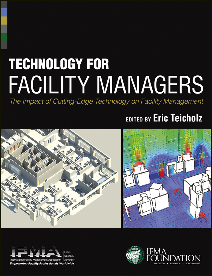 Обложка книги «Technology for Facility Managers. The Impact of Cutting-Edge Technology on Facility Management»