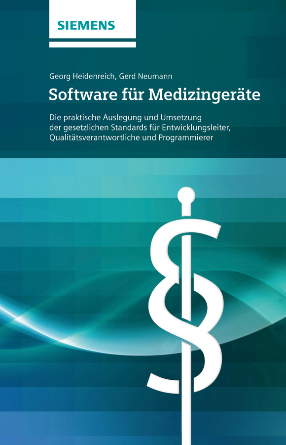 Обложка книги «Software für Medizingeräte. Die praktische Auslegung und Umsetzung der gesetzlichen Standards - für Entwicklungsleiter»