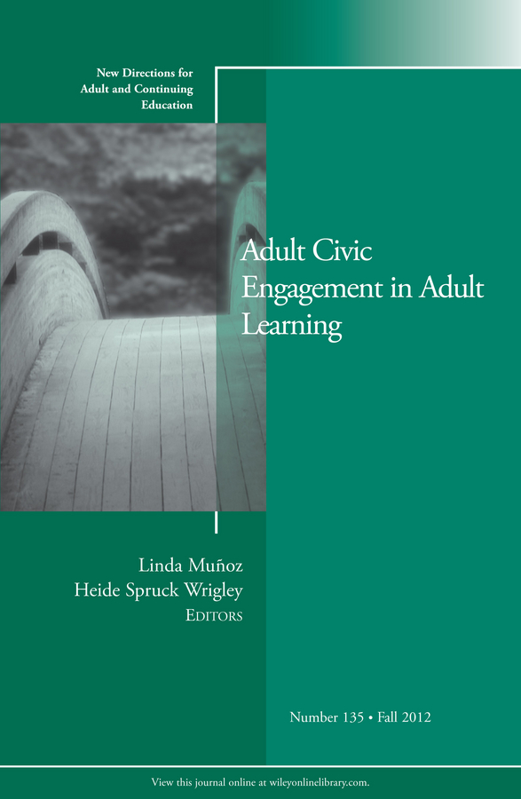 Обложка книги «Adult Civic Engagement in Adult Learning. New Directions for Adult and Continuing Education, Number 135»