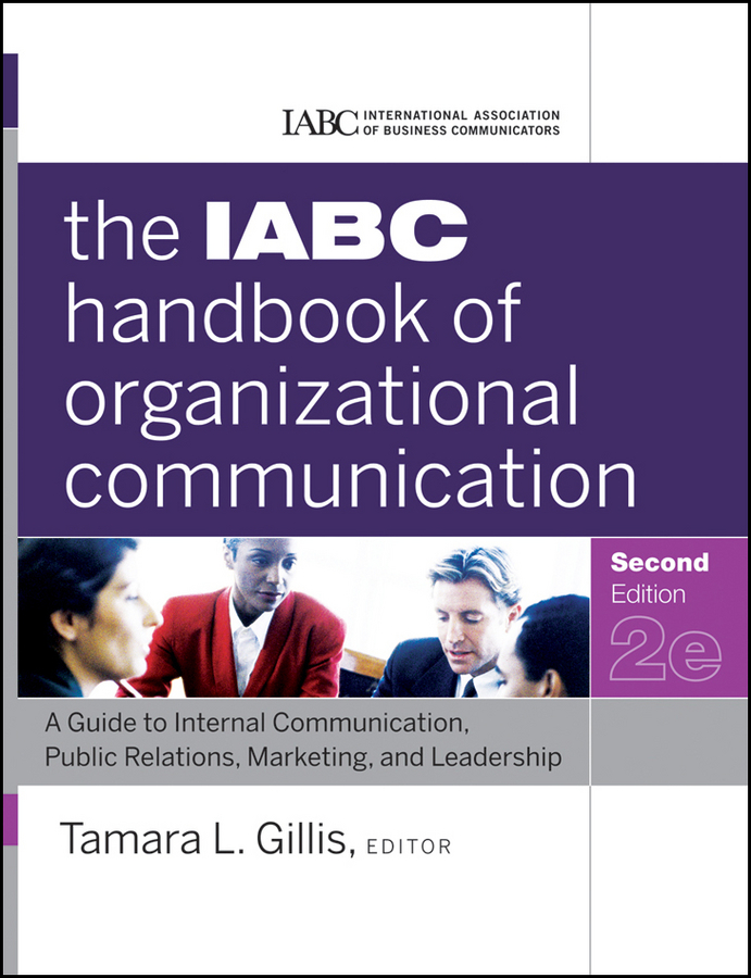 Обложка книги «The IABC Handbook of Organizational Communication. A Guide to Internal Communication, Public Relations, Marketing, and Leadership»