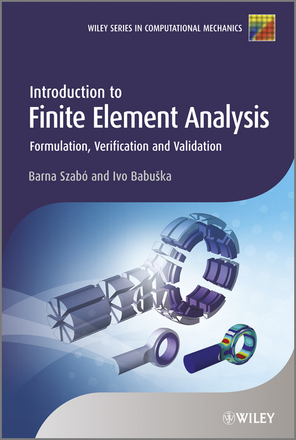 Обложка книги «Introduction to Finite Element Analysis. Formulation, Verification and Validation»