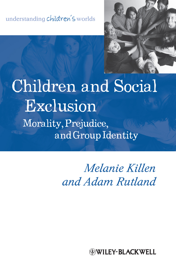 Обложка книги «Children and Social Exclusion. Morality, Prejudice, and Group Identity»