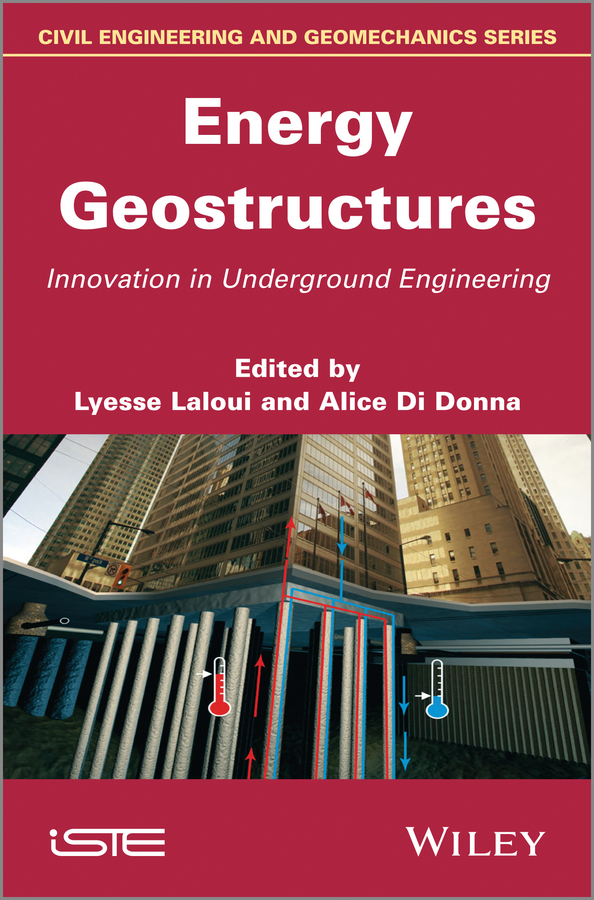 Обложка книги «Energy Geostructures. Innovation in Underground Engineering»