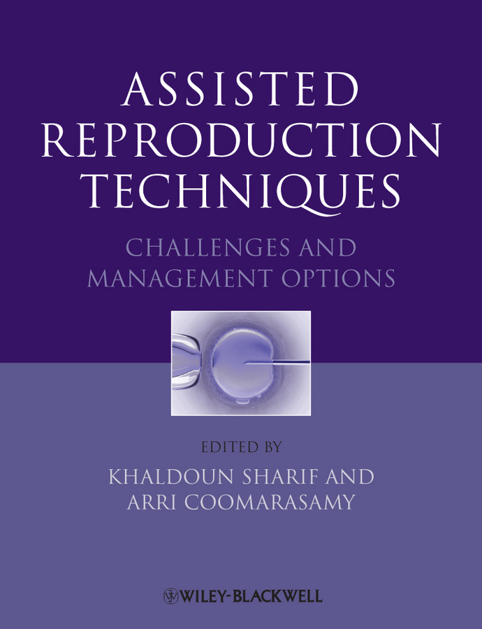 Обложка книги «Assisted Reproduction Techniques. Challenges and Management Options»