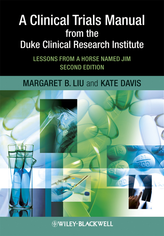 Обложка книги «A Clinical Trials Manual From The Duke Clinical Research Institute. Lessons from a Horse Named Jim»