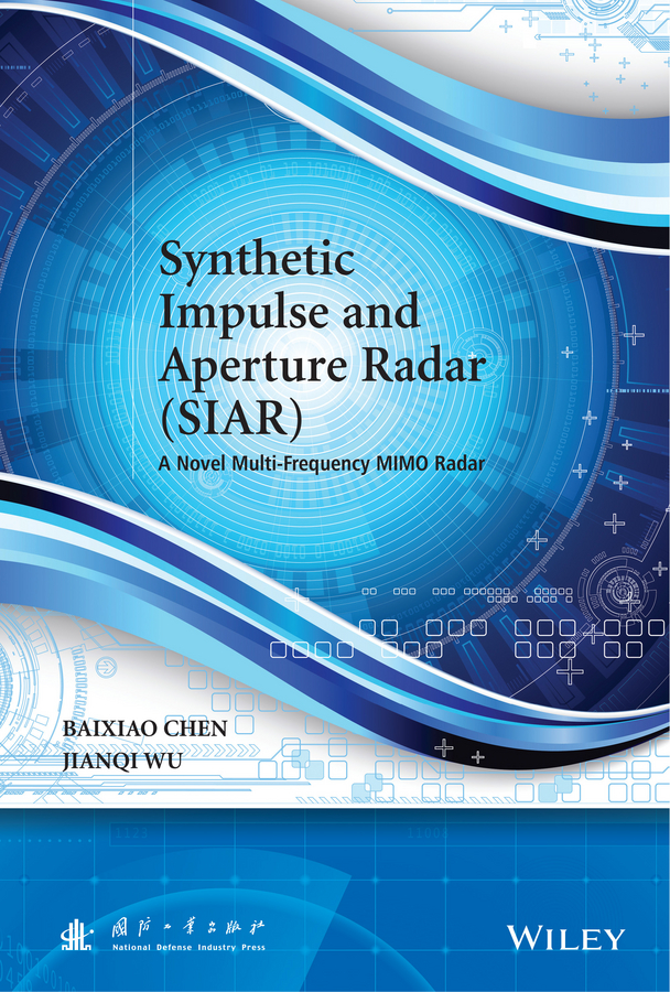 Обложка книги «Synthetic Impulse and Aperture Radar (SIAR). A Novel Multi-Frequency MIMO Radar»