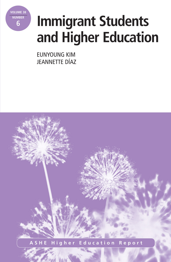 Обложка книги «Immigrant Students and Higher Education. ASHE Higher Education Report 38:6»