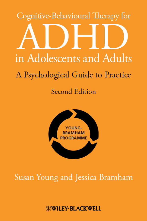 Обложка книги «Cognitive-Behavioural Therapy for ADHD in Adolescents and Adults. A Psychological Guide to Practice»