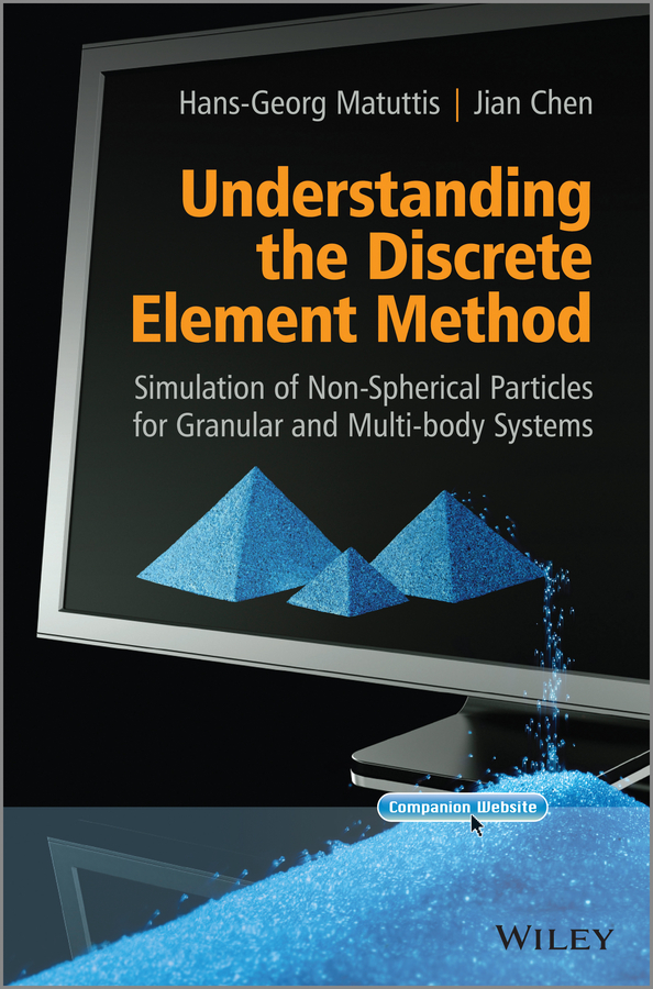 Обложка книги «Understanding the Discrete Element Method. Simulation of Non-Spherical Particles for Granular and Multi-body Systems»
