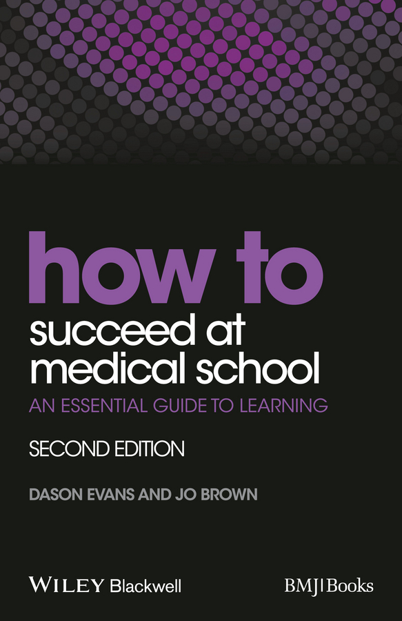 Обложка книги «How to Succeed at Medical School. An Essential Guide to Learning»