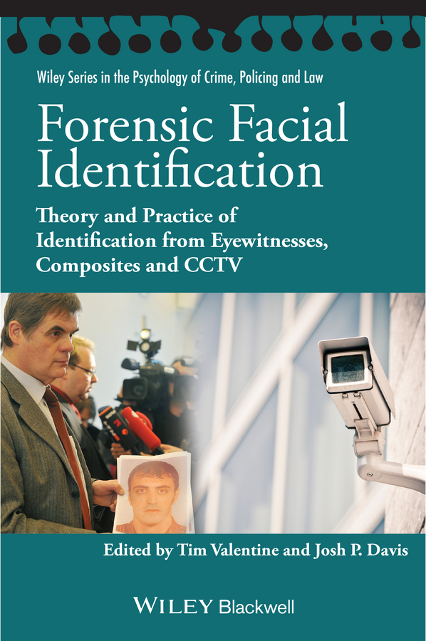 Обложка книги «Forensic Facial Identification. Theory and Practice of Identification from Eyewitnesses, Composites and CCTV»
