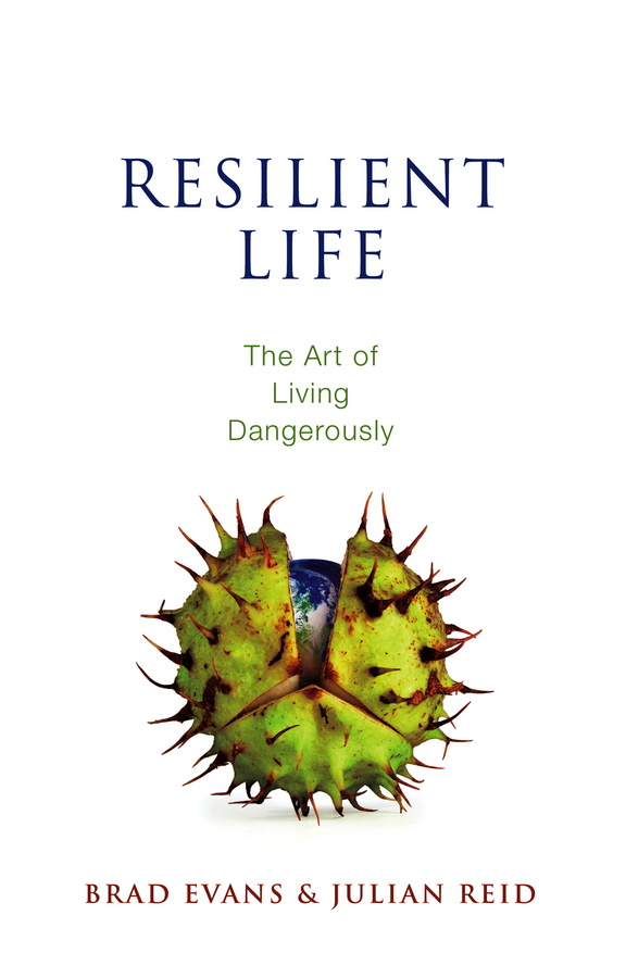 Обложка книги «Resilient Life. The Art of Living Dangerously»