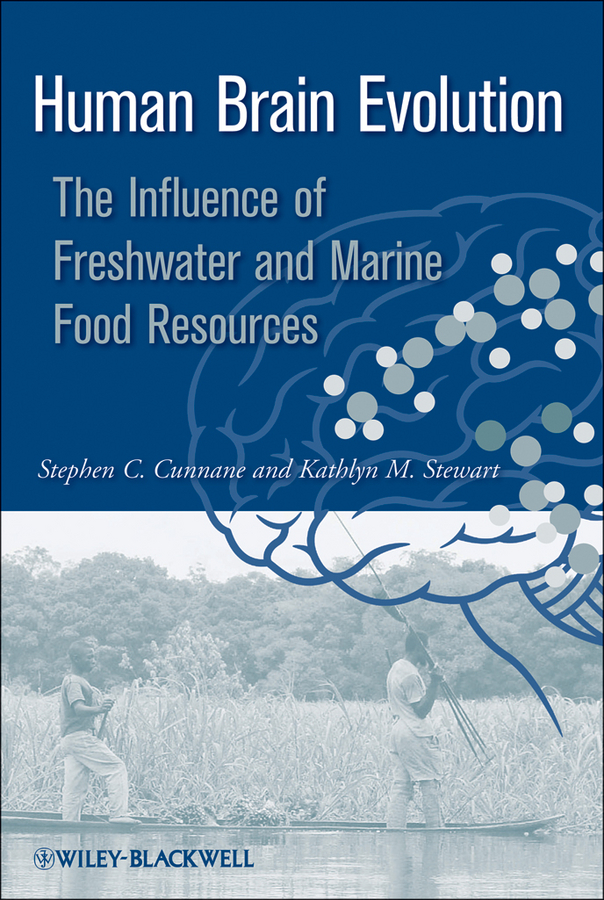 Обложка книги «Human Brain Evolution. The Influence of Freshwater and Marine Food Resources»