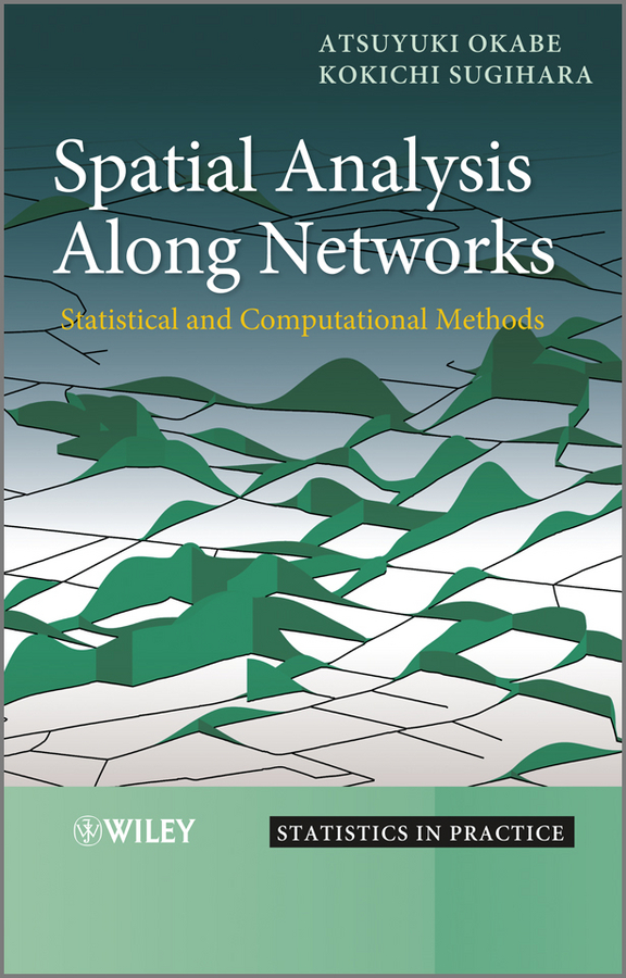Обложка книги «Spatial Analysis Along Networks. Statistical and Computational Methods»