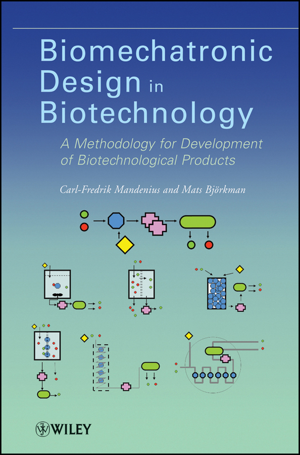 Обложка книги «Biomechatronic Design in Biotechnology. A Methodology for Development of Biotechnological Products»