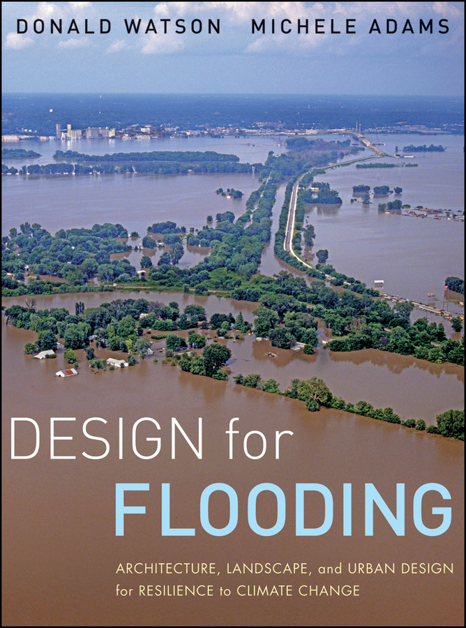 Обложка книги «Design for Flooding. Architecture, Landscape, and Urban Design for Resilience to Climate Change»