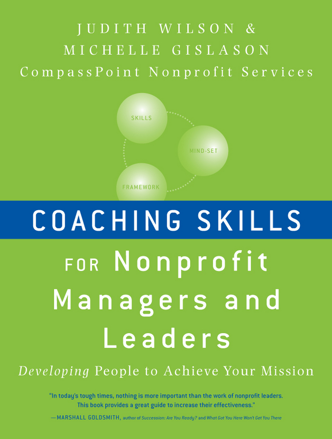 Обложка книги «Coaching Skills for Nonprofit Managers and Leaders. Developing People to Achieve Your Mission»