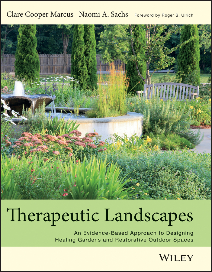 Обложка книги «Therapeutic Landscapes. An Evidence-Based Approach to Designing Healing Gardens and Restorative Outdoor Spaces»