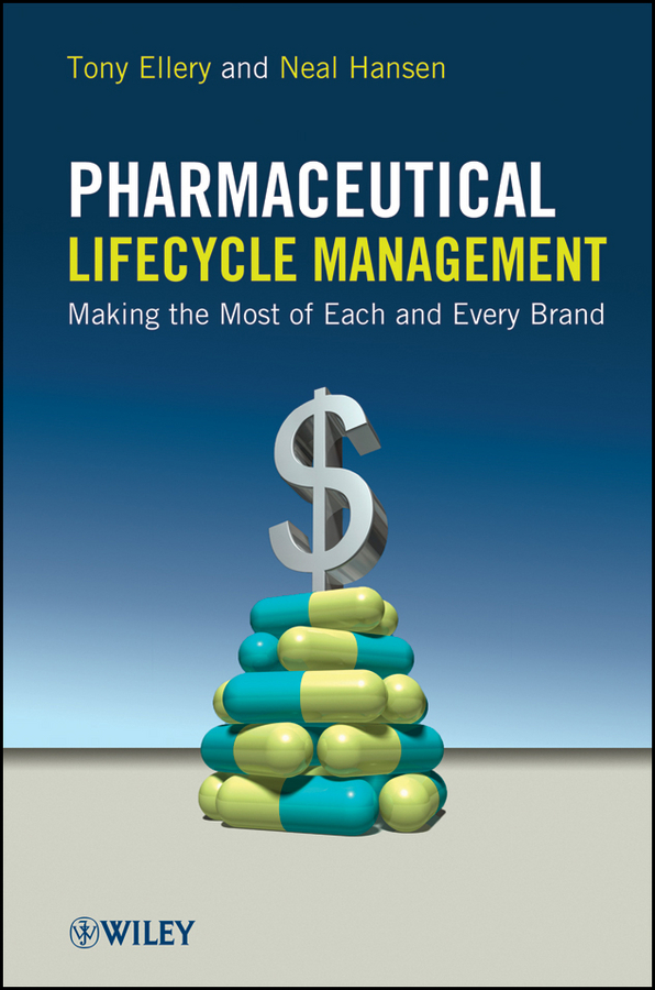 Обложка книги «Pharmaceutical Lifecycle Management. Making the Most of Each and Every Brand»