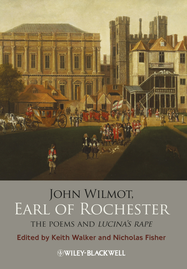 Обложка книги «John Wilmot, Earl of Rochester. The Poems and Lucina's Rape»