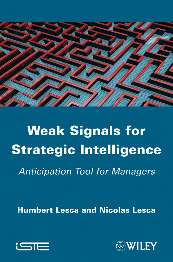 Обложка книги «Weak Signals for Strategic Intelligence. Anticipation Tool for Managers»