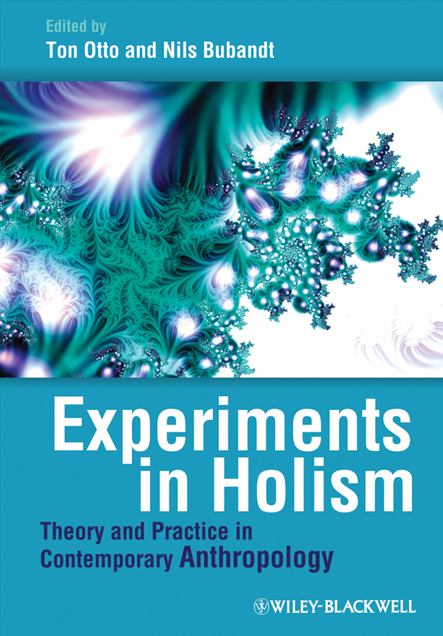Обложка книги «Experiments in Holism. Theory and Practice in Contemporary Anthropology»