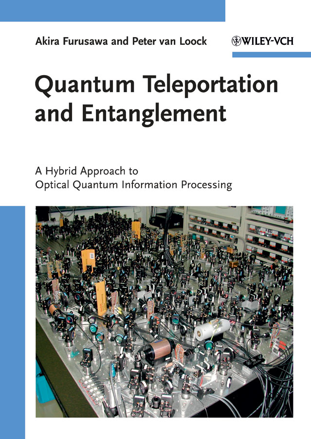 Обложка книги «Quantum Teleportation and Entanglement. A Hybrid Approach to Optical Quantum Information Processing»