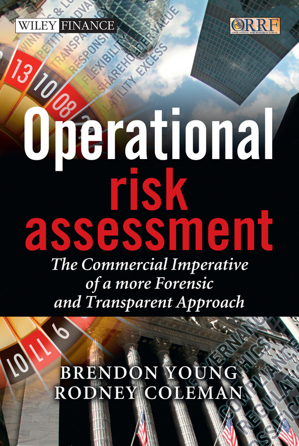Обложка книги «Operational Risk Assessment. The Commercial Imperative of a more Forensic and Transparent Approach»