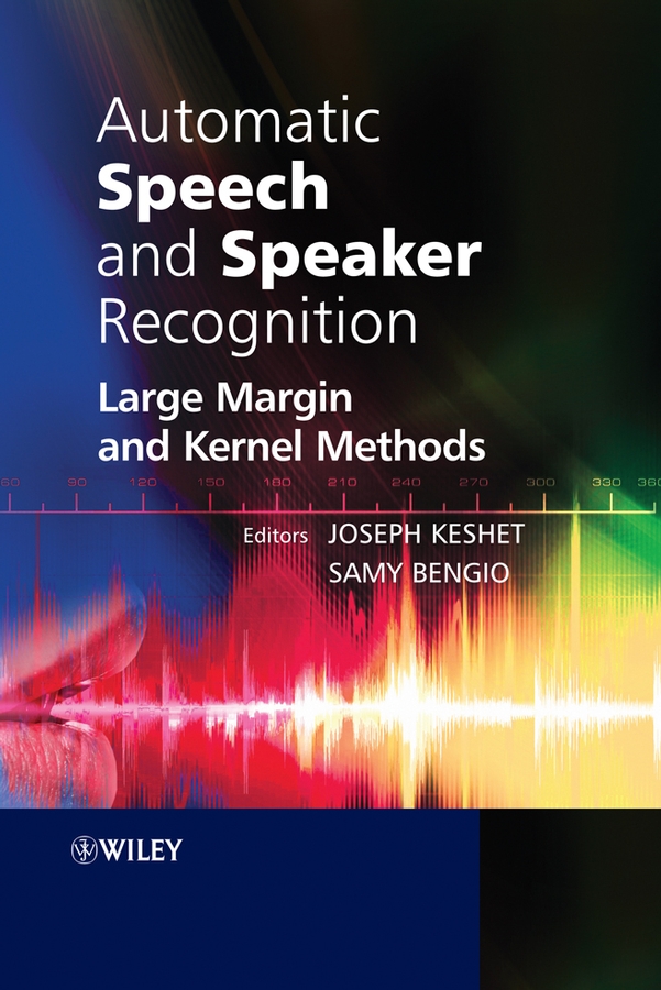 Обложка книги «Automatic Speech and Speaker Recognition. Large Margin and Kernel Methods»