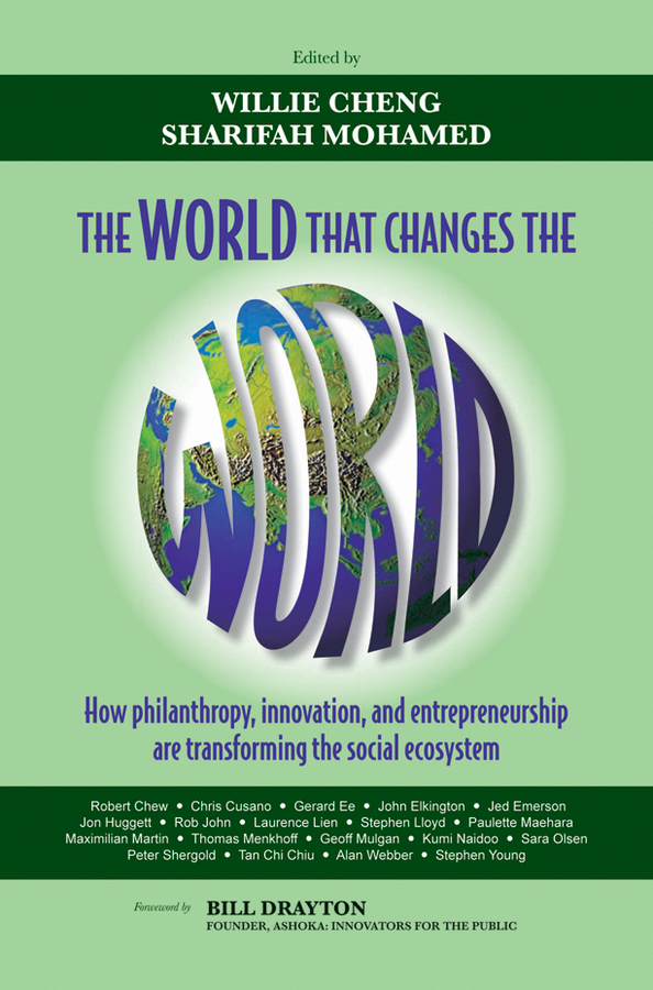 Обложка книги «The World that Changes the World. How Philanthropy, Innovation, and Entrepreneurship are Transforming the Social Ecosystem»