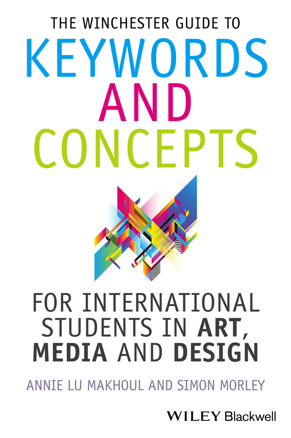 Обложка книги «The Winchester Guide to Keywords and Concepts for International Students in Art, Media and Design»