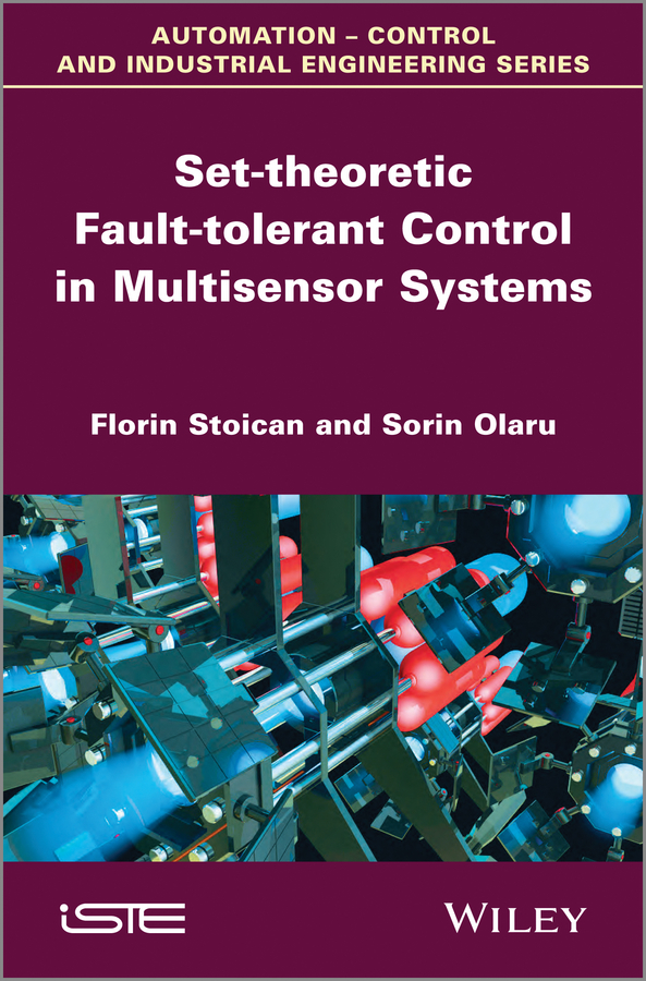 Обложка книги «Set-theoretic Fault-tolerant Control in Multisensor Systems»