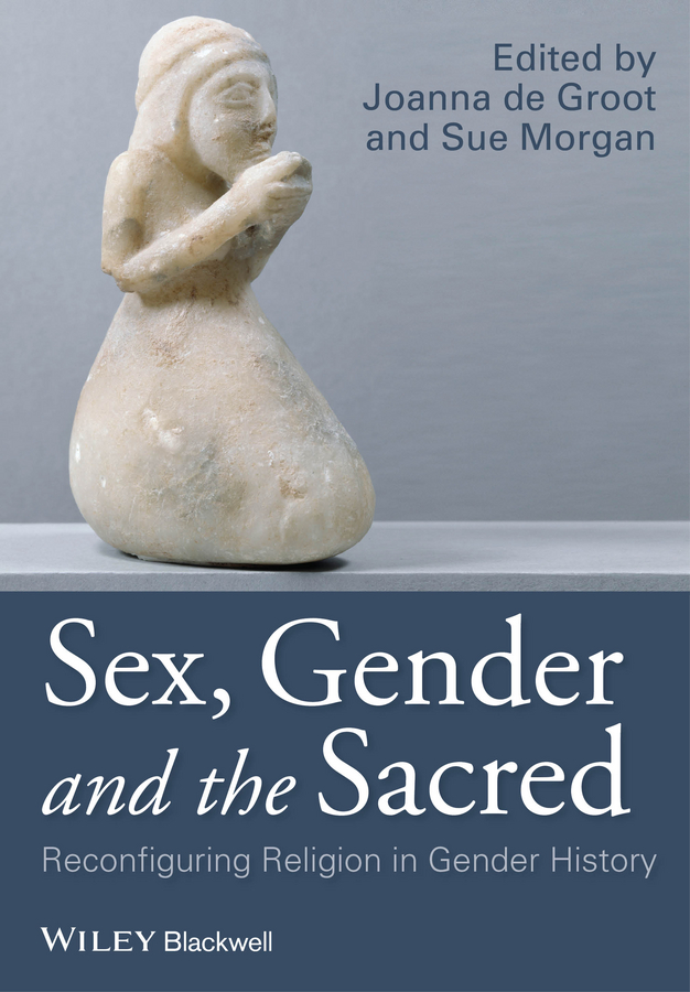 Обложка книги «Sex, Gender and the Sacred. Reconfiguring Religion in Gender History»