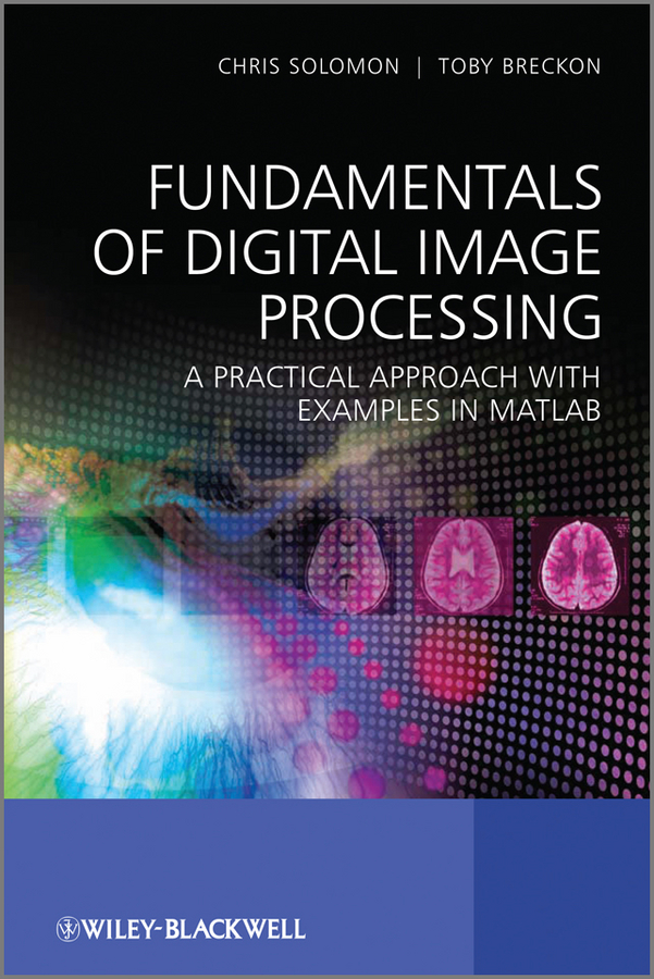 Обложка книги «Fundamentals of Digital Image Processing. A Practical Approach with Examples in Matlab»