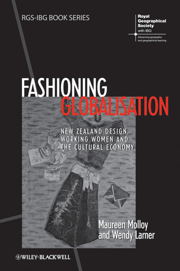 Обложка книги «Fashioning Globalisation. New Zealand Design, Working Women and the Cultural Economy»