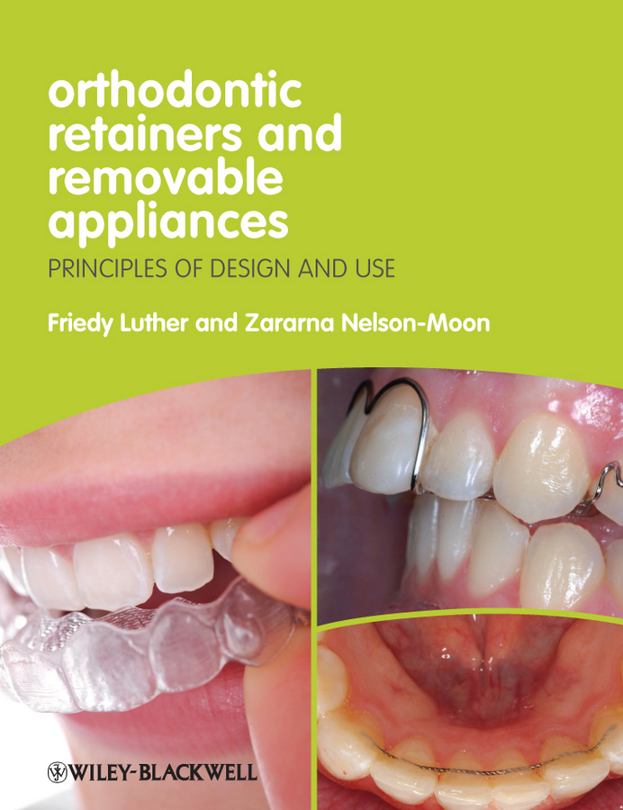 Обложка книги «Orthodontic Retainers and Removable Appliances. Principles of Design and Use»