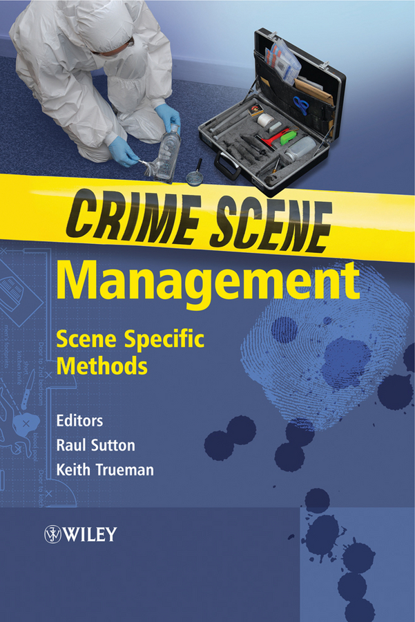 Обложка книги «Crime Scene Management. Scene Specific Methods»