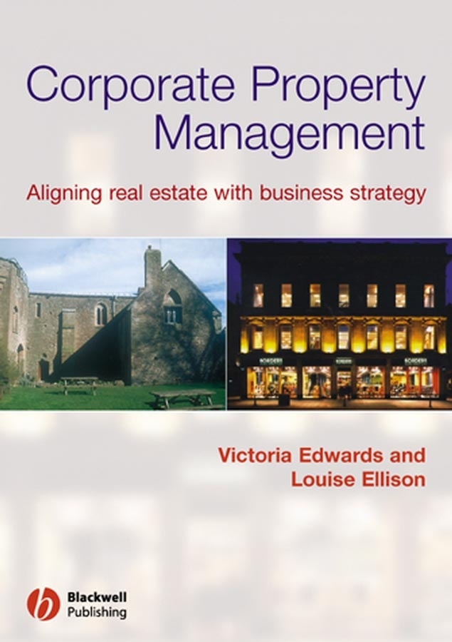 Обложка книги «Corporate Property Management. Aligning Real Estate With Business Strategy»