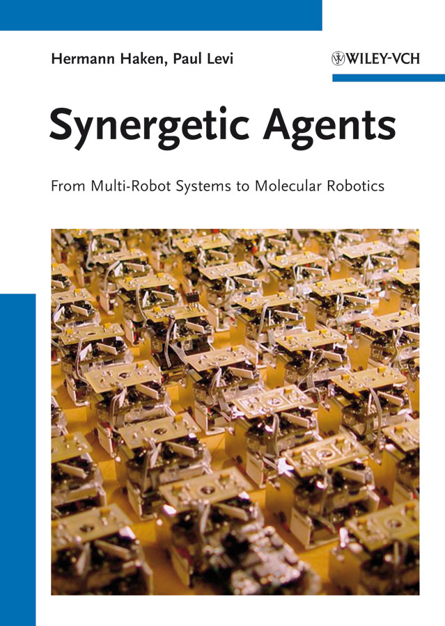 Обложка книги «Synergetic Agents. From Multi-Robot Systems to Molecular Robotics»