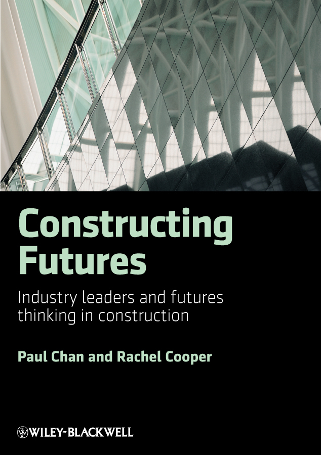 Обложка книги «Constructing Futures. Industry leaders and futures thinking in construction»