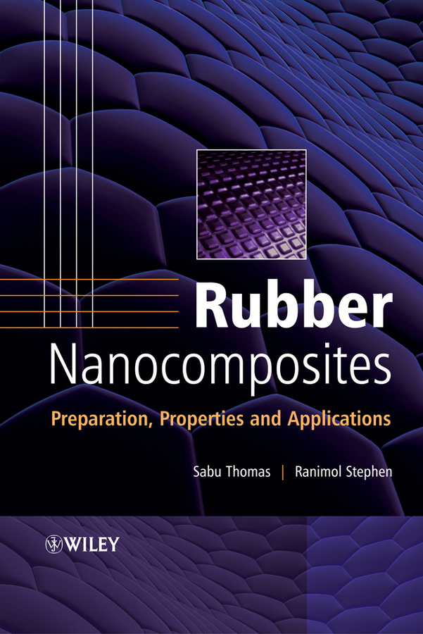 Обложка книги «Rubber Nanocomposites. Preparation, Properties and Applications»