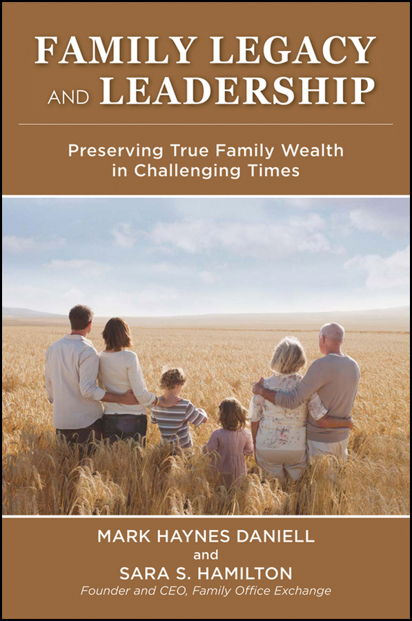 Обложка книги «Family Legacy and Leadership. Preserving True Family Wealth in Challenging Times»