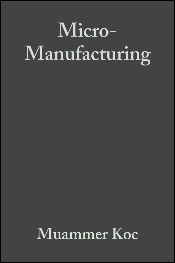 Обложка книги «Micro-Manufacturing. Design and Manufacturing of Micro-Products»