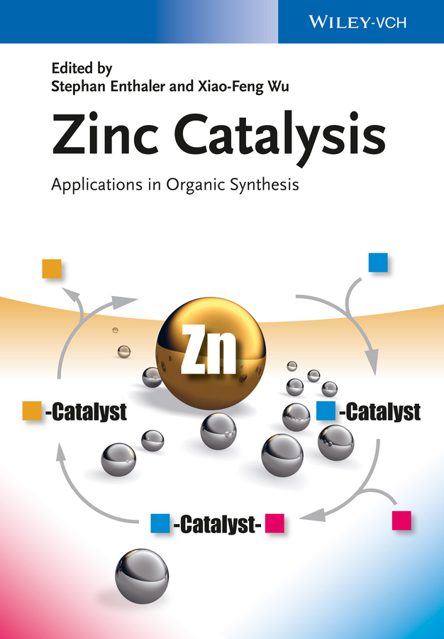 Обложка книги «Zinc Catalysis. Applications in Organic Synthesis»