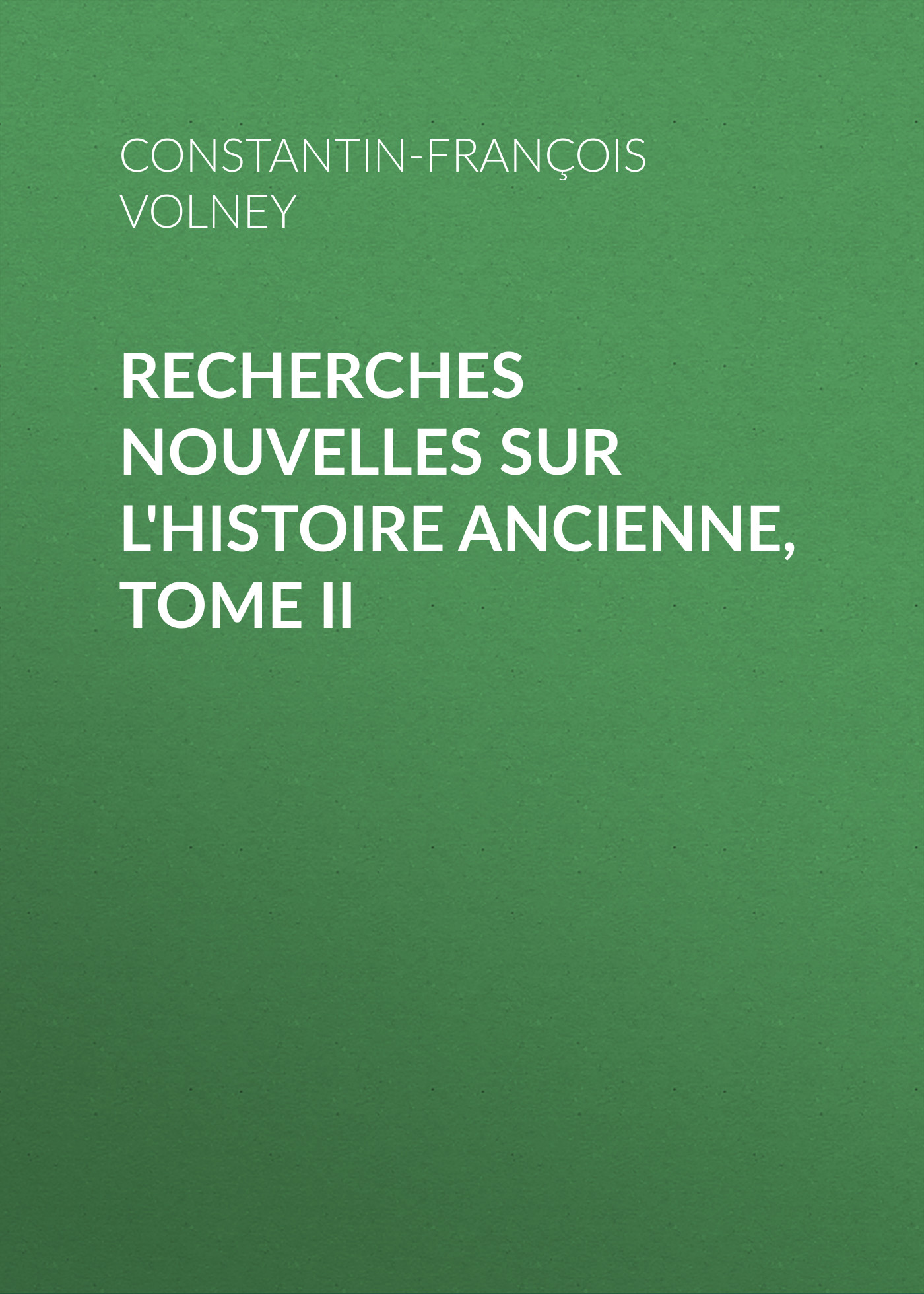 Обложка книги «Recherches nouvelles sur l'histoire ancienne, tome II»