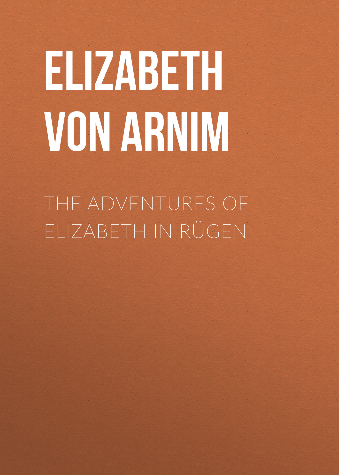 Обложка книги «The Adventures of Elizabeth in Rügen»