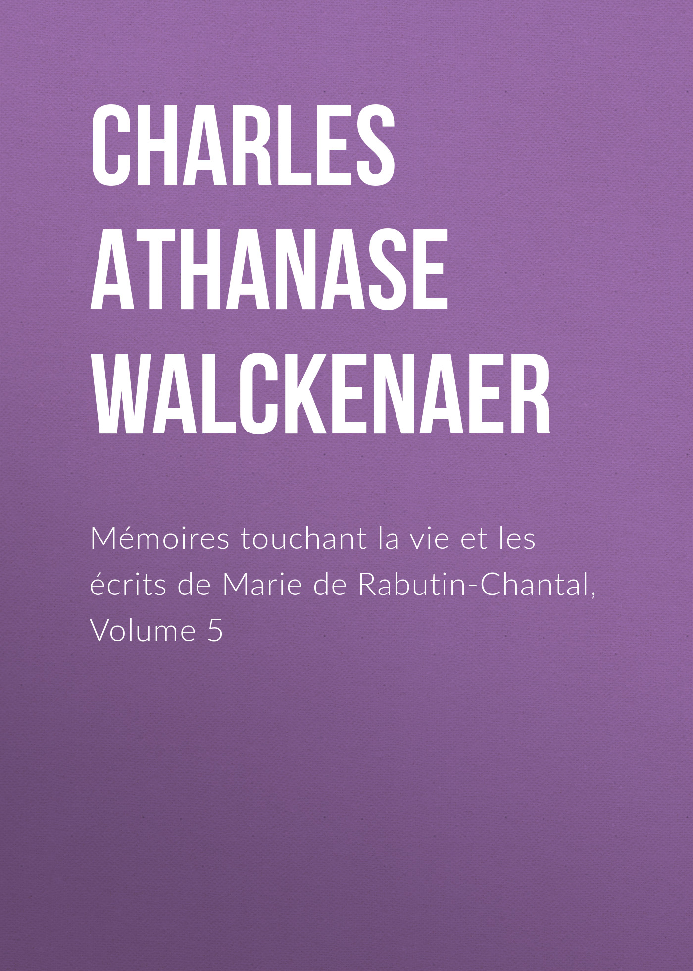 Обложка книги «Mémoires touchant la vie et les écrits de Marie de Rabutin-Chantal, Volume 5»