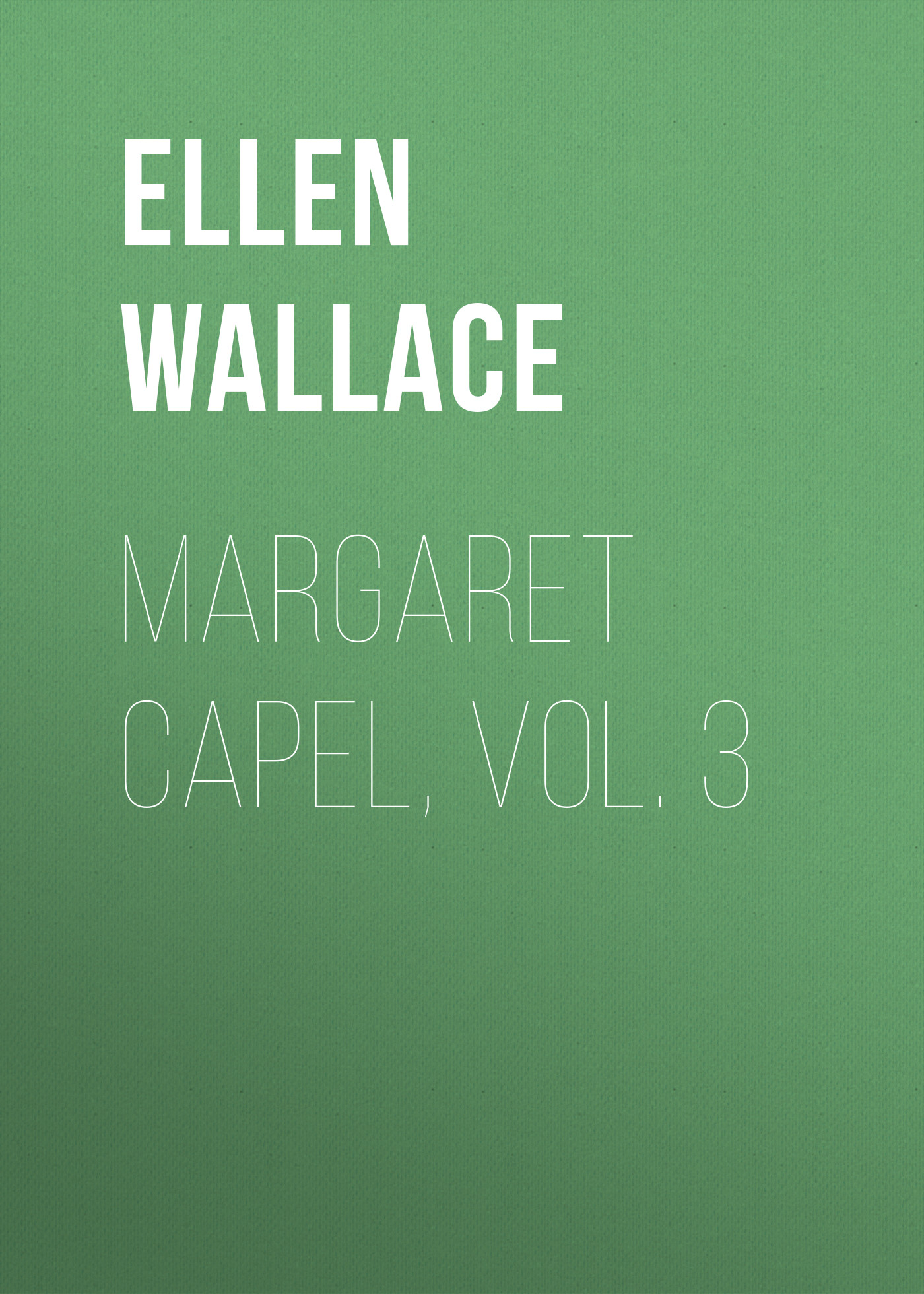 Обложка книги «Margaret Capel, vol. 3»